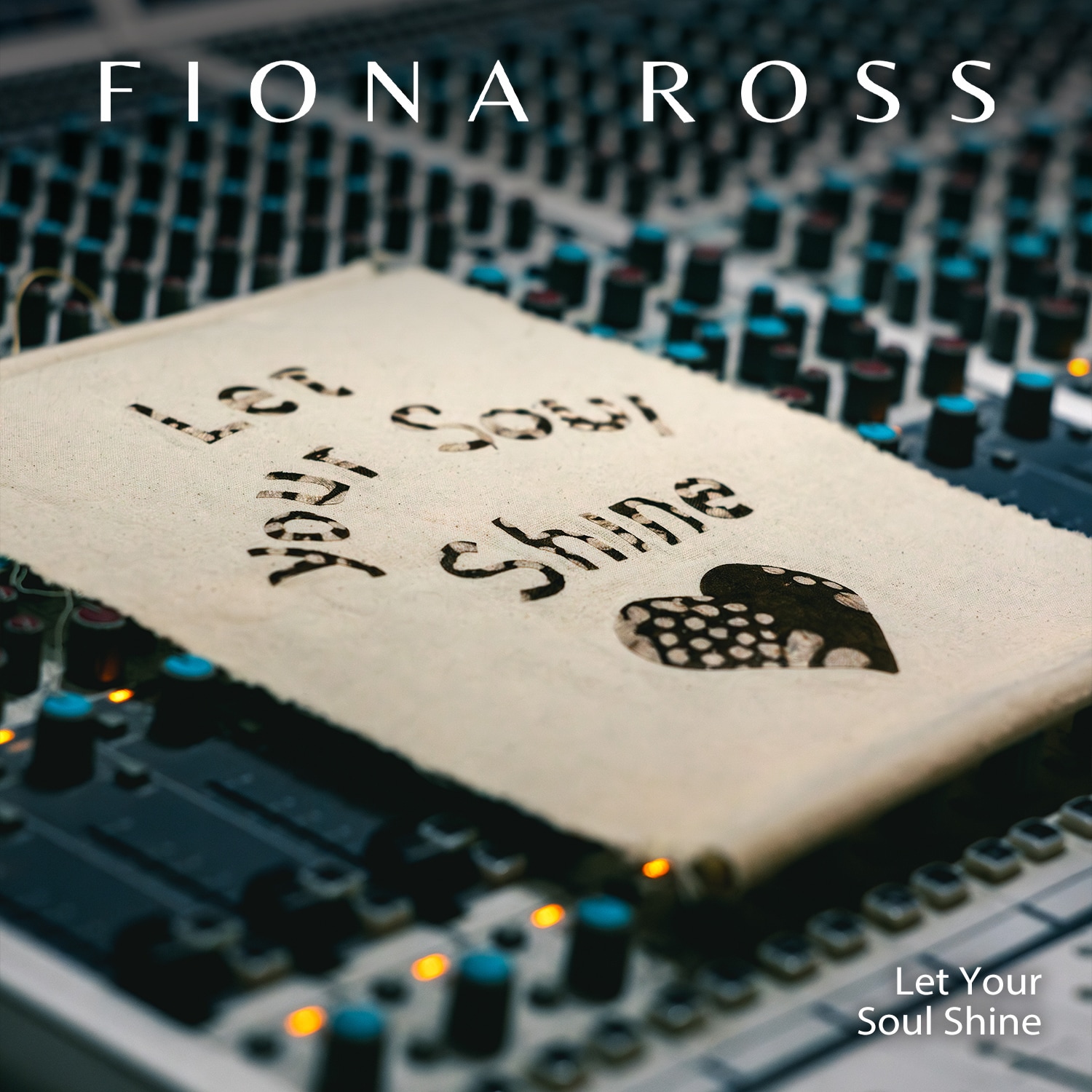 Fiona Ross - Let Your Soul Shine